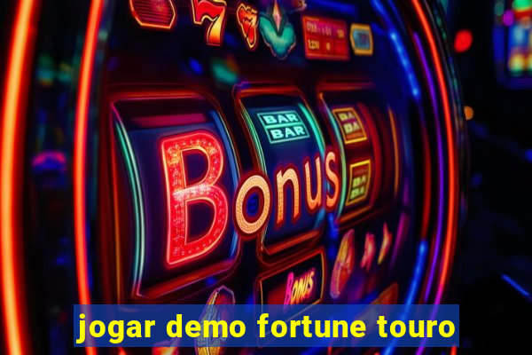 jogar demo fortune touro